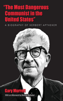 The Most Dangerous Communist in the United States
