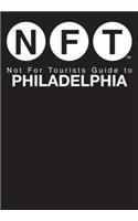 Not for Tourists Guide to Philadelphia