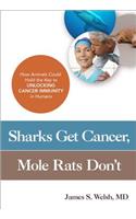 Sharks Get Cancer, Mole Rats Don't