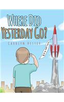 Where Did Yesterday Go?