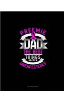 Preemie Dad The Best Things Happen Unexpectedly