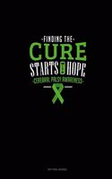 Finding The Cure Starts With Hope Cerebral Palsy Awareness: Dot Grid Journal