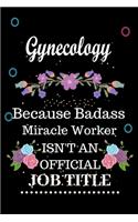 Gynecology Because Badass Miracle Worker Isn't an Official Job Title