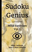 Sudoku Genius Mind Exercises Volume 1: Biggs, California State of Mind Collection