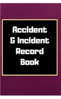 Accident & Incident Record Book: Accident & Incident Log Book: Accident & Incident Record Log Book- Health & Safety Report Book for, Business, ... School & Restaurant Hazard Journal