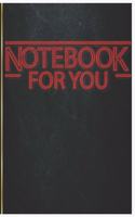 Notebook For You ...: Lined Journal, 120 Pages, 6 x 9, Soft Cover, Matte Finish