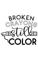 Broken Crayons Still Color