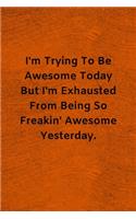 I'm Trying To Be Awesome Today