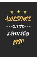 AWESOME Since January 1990 Notebook birthday Gift: Lined notebook / Journal Gift, 120 Page, 6X9 Soft Cover, Matte Finish