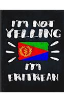 I'm Not Yelling I'm Eritrean