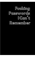 Fucking Passwords I Can't Remember