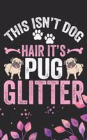 This Isn't Dog Hair It's Pug Glitter