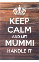 Keep Calm and Let Mummi Handle It: Lined Notebook/Journal