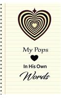 My pops in his own words: A guided journal to tell me your memories, keepsake questions.This is a great gift to Dad, grandpa, granddad, father and uncle from family members, 