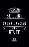 I'd Rather Be Doing Salsa Dancing Stuff 2020 Planner