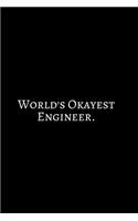 World's Okayest Engineer: Funny Engineer Good With Math Bad At Spelling Engineering, Journal. Computer Engineering Journal Planner Software Engineer: Network Developer Comput