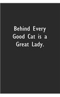 Behind Every Good Cat Is A Great Lady