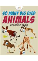 So Many Big Eyed Animals Coloring Book