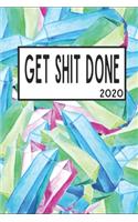 Get Shit Done 2020