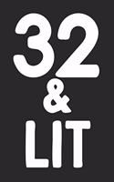 32 & Lit