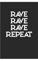 Rave Rave Rave Repeat: Techno Festival Rave Notizbuch / Tagebuch / Heft mit Karierten Seiten. Notizheft mit Weißen Karo Seiten, Malbuch, Journal, Sketchbuch, Planer für Te