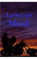 Love is blind, Notebook, Journal, Diary - One Subject - 120 Pages: motivational notebook 6x9 in
