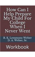 How Can I Help Prepare My Child For College When I Never Went