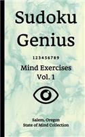 Sudoku Genius Mind Exercises Volume 1: Salem, Oregon State of Mind Collection