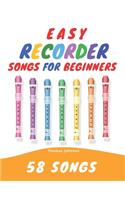 Easy Recorder Songs For Beginners: 58 Fun & Easy To Play Songs