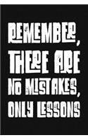 Remember, There Are No Mistakes, Only Lessons: Motivational Inspirational Quote Gift Blank Dot Grid Lined Notebook