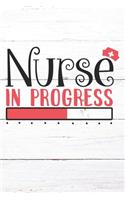 Nurse In Progress: Nurse Journal / Notebook / Diary - Funny Quote Nurse Gift for School, Work, Birthday, or Christmas