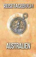 Reisetagebuch Australien: Reisejournal für den Urlaub - inkl. Packliste - Erinnerungsbuch für Sehenswürdigkeiten & Ausflüge - Notizbuch als Geschenk, Abschiedsgeschenk