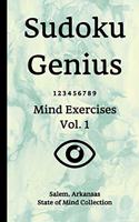 Sudoku Genius Mind Exercises Volume 1: Salem, Arkansas State of Mind Collection