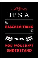 It's A Blacksmithing You Wouldn't Understand