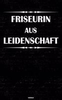 Friseurin aus Leidenschaft Notizbuch: Friseurin Journal DIN A5 liniert 120 Seiten Geschenk