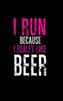 I run because I really like beer: 110 Game Sheets - 660 Tic-Tac-Toe Blank Games - Soft Cover Book for Kids for Traveling & Summer Vacations - Mini Game - Clever Kids - 110 Lined page