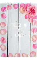 Trust in The Lord: Prayer Journal, Notebook With Prompts, 7x10, Pink Rose Petals, Women, Girls(Elite Prayer Journal)