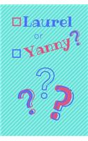 Laurel or Yanny: 100 pages, 6 x 9, funny, wide ruled, blank journal, planner, diary, notebook, composition(1 Laurel or Yanny)