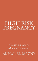 High Risk Pregnancy: Causes and Management