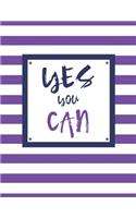 Yes You Can: 100 Pages, College Ruled, One Subject Daily Journal Notebook, Purple and White Stripes (Large, 8.5 x 11 in.)(7 Inspirational Quotes)