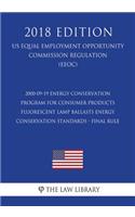 2000-09-19 Energy Conservation Program for Consumer Products - Fluorescent Lamp Ballasts Energy Conservation Standards - Final Rule (US Energy Efficiency and Renewable Energy Office Regulation) (EERE) (2018 Edition)