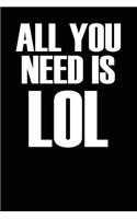 All You Need Is Lol