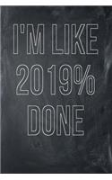 I'm Like 2019% Done