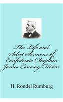 Life and Select Sermons of Confederate Chaplain James Conway Hiden