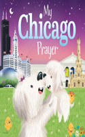 My Chicago Prayer: (My Prayer)