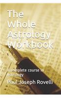 The Whole Astrology Workbook