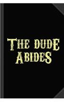 Dude Abides Vintage Journal Notebook