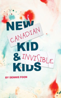 New Canadian Kid / Invisible Kids