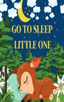 Go To Sleep Little One