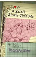 Little Birdie Told Me
